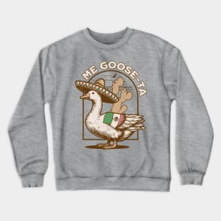 Me Goose Ta - Me Gusta Mexican Funny Spanish Goose Pun Crewneck Sweatshirt